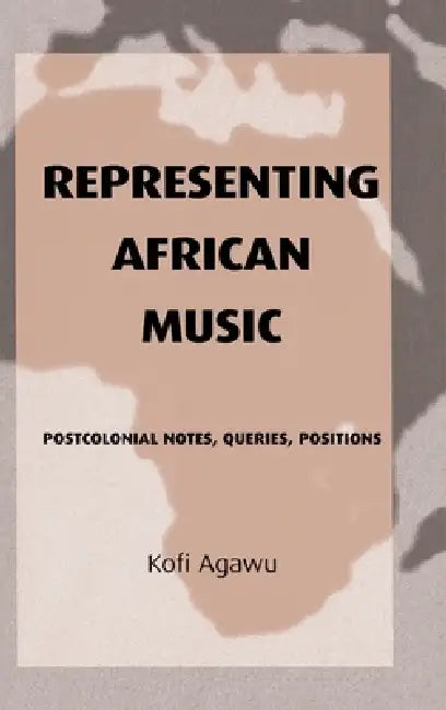 Buy Representing African Music (English, Kofi Agawu) — BookShops.in