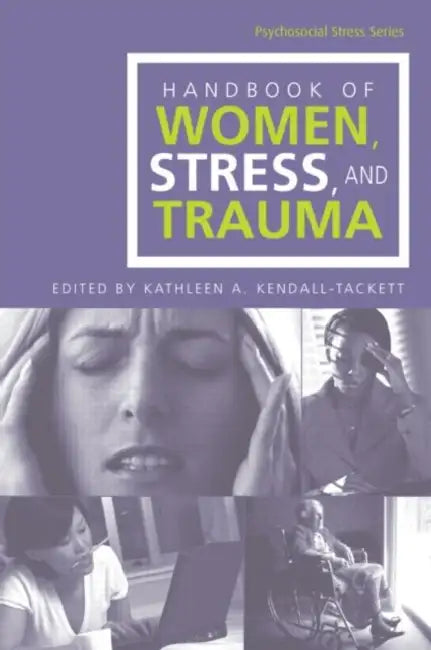 Buy Handbook of Women, Stress, and Trauma (English, Kathleen A. Kendall-Tackett) — BookShops.in