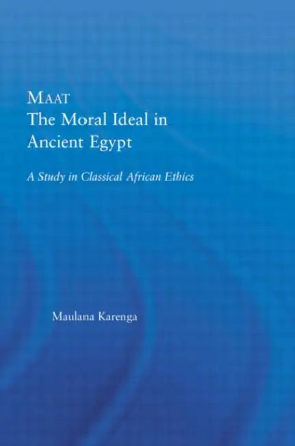 Buy Maat, The Moral Ideal in Ancient Egypt (English, Maulana Karenga) β BookShops.in