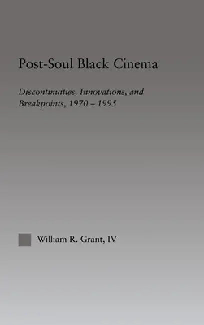 Buy Post-Soul Black Cinema (English, William R. Grant) — BookShops.in