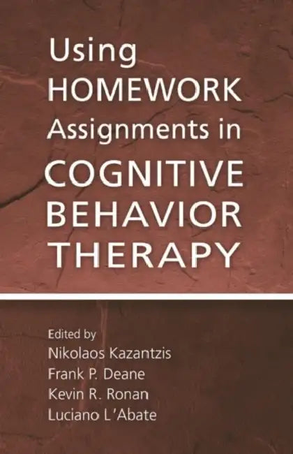 Buy Using Homework Assignments in Cognitive Behavior Therapy (English, Kazantzis Nikolaos) — BookShops.in