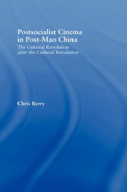 Buy Postsocialist Cinema in Post-Mao China (English, Chris Berry) — BookShops.in