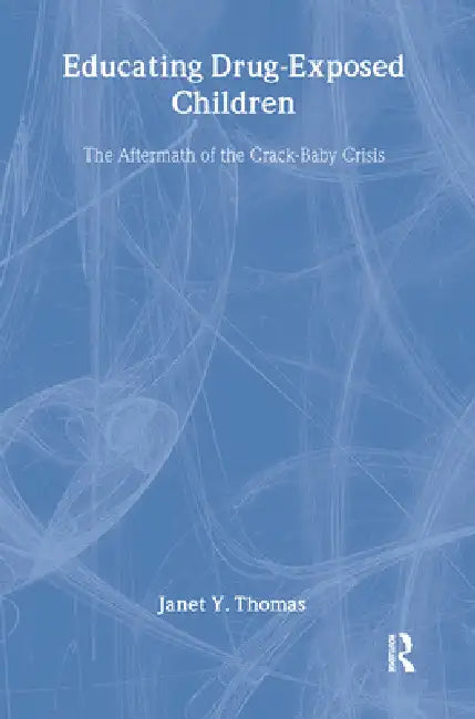 Buy Educating Drug-Exposed Children (English, Janet Y. Thomas) — BookShops.in