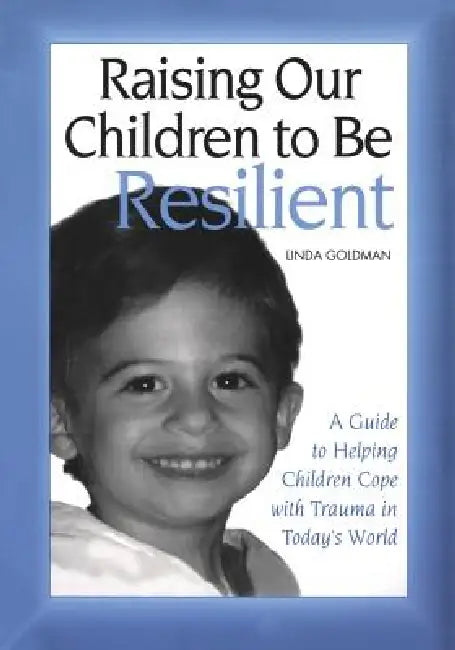 Buy Raising Our Children to Be Resilient (English, Linda Goldman) — BookShops.in