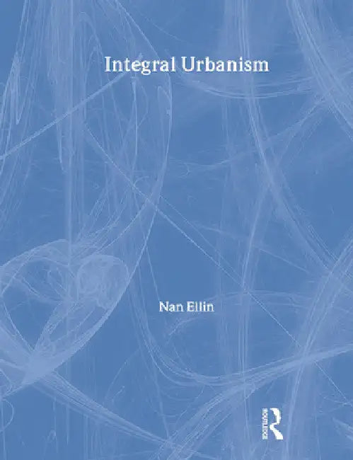 Buy Integral Urbanism (English, Nan Ellin) — BookShops.in