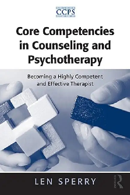 Buy Core Competencies in Counseling and Psychotherapy (English, Len Sperry) — BookShops.in