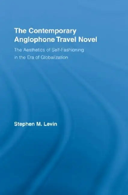 Buy The Contemporary Anglophone Travel Novel | by Stephen M. Levin | Routledge | by Stephen M. Levin | Routledge | by Stephen M. Levin | Routledge | by Stephen M. Levin | Routledge | by Stephen M. Levin | Routledge | by Stephen M. Levin | Routledge | by Stephen M. Levin | Routledge | by Stephen M. Levin | Routledge | by Stephen M. Levin | Routledge | by Stephen M. Levin | Routledge | by Stephen M. Levin | Routledge | by Stephen M. Levin | Routledge | by Stephen M. Levin | Routledge | by Stephen M. L — BookShops.in