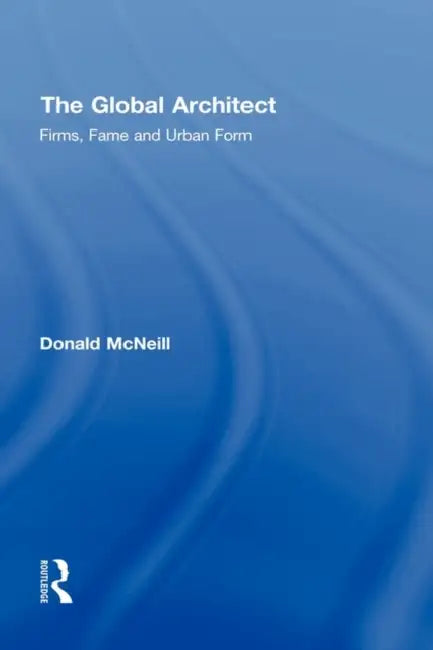Buy The Global Architect (English, Donald McNeill) — BookShops.in