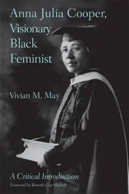 Buy Anna Julia Cooper, Visionary Black Feminist (English, May Vivian M.) β BookShops.in