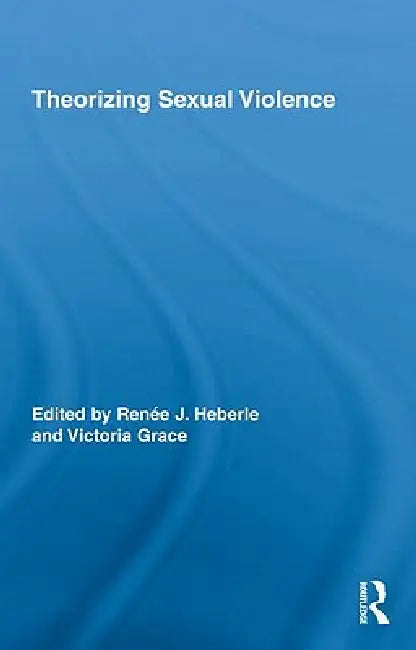 Buy Theorizing Sexual Violence (English, Renée J. Heberle | Victoria Grace) — BookShops.in