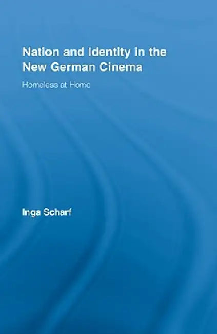 Buy Nation and Identity in the New German Cinema (English, Inga Scharf) — BookShops.in