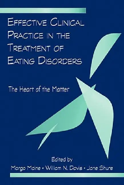 Buy Effective Clinical Practice in the Treatment of Eating Disorders | by Margo Maine | William N. Davis | Jane Shure | Routledge | by Margo Maine | William N. Davis | Jane Shure | Routledge | by Margo Maine | William N. Davis | Jane Shure | Routledge | by Margo Maine | William N. Davis | Jane Shure | Routledge | by Margo Maine | William N. Davis | Jane Shure | Routledge | by Margo Maine | William N. Davis | Jane Shure | Routledge | by Margo Maine | William N. Davis | Jane Shure | Routledge | by Mar — BookShops.in