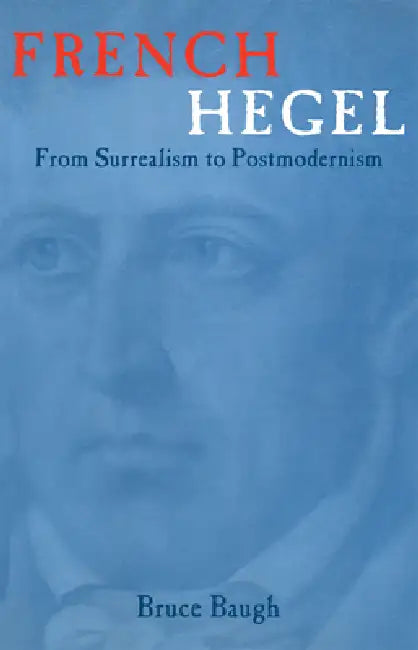 French Hegel (English, Bruce Baugh)