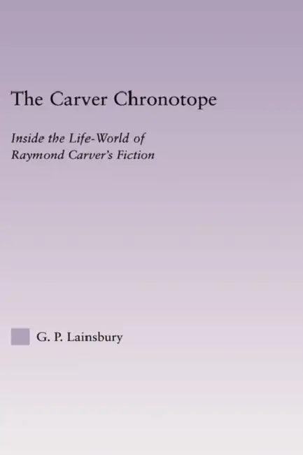 Buy The Carver Chronotope (English, G. P. Lainsbury) — BookShops.in