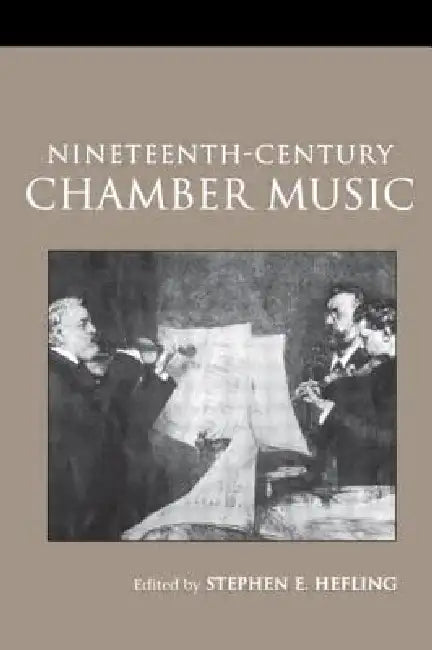 Buy Nineteenth-Century Chamber Music (English, Stephen Hefling) โ BookShops.in