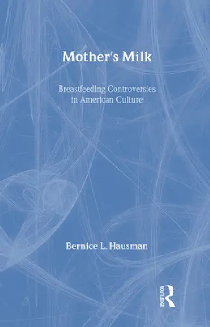 Buy Mother's Milk (English, Bernice L. Hausman) — BookShops.in