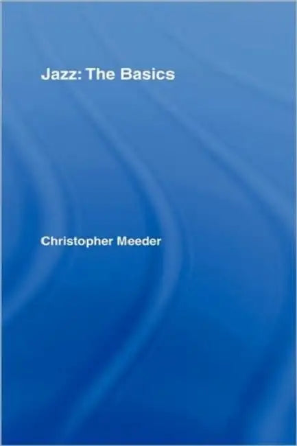 Buy Jazz: the Basics (English, Christopher Meeder) — BookShops.in