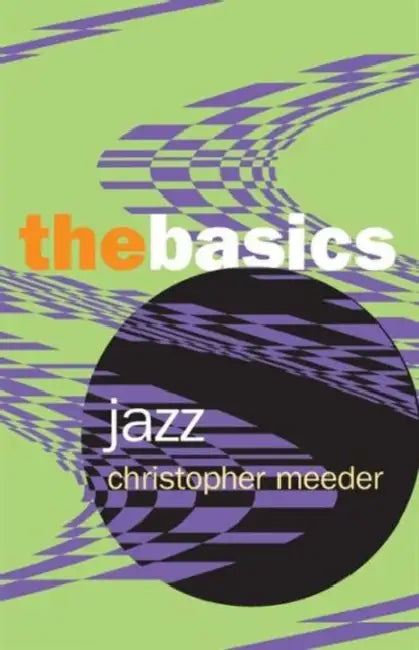 Buy Jazz The Basics by Christopher Meeder | Routledge Hardcover | Music Textbook for Students & Enthusiasts — BookShops.in