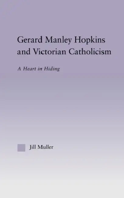 Buy Gerard Manley Hopkins and Victorian Catholicism (English, Jill Muller) โ BookShops.in