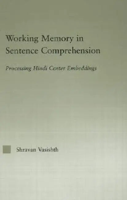Buy Working Memory In Sentence Comprehension (English, Shravan Vasishth) — BookShops.in