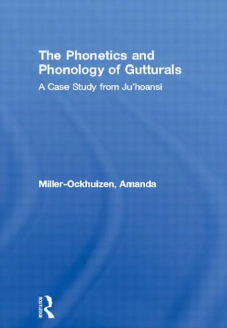 Buy The Phonetics and Phonology of Gutturals (English, Amanda Miller-Ockhuizen) — BookShops.in
