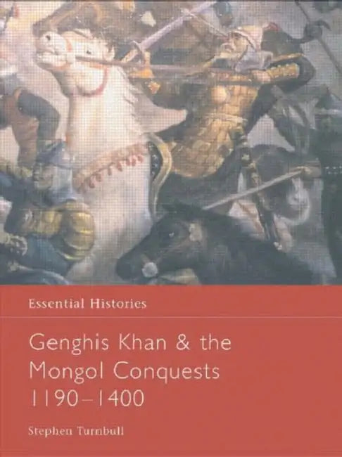 Buy Genghis Khan and the Mongol Conquests 1190-1400 (English, Turnbull Stephen) โ BookShops.in