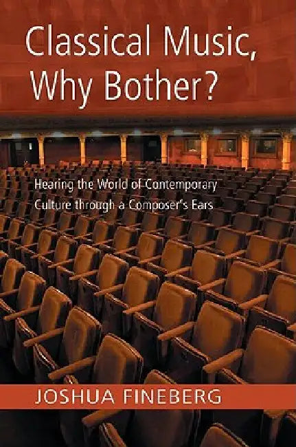 Buy Classical Music, Why Bother? (English, Joshua Fineberg) — BookShops.in