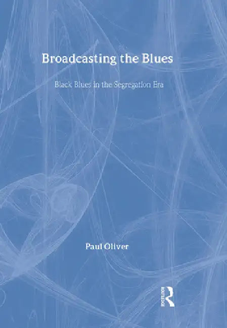 Buy Broadcasting the Blues (English, Paul Oliver) — BookShops.in