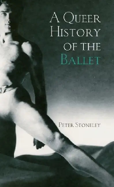Buy A Queer History of the Ballet (English, Peter Stoneley) — BookShops.in