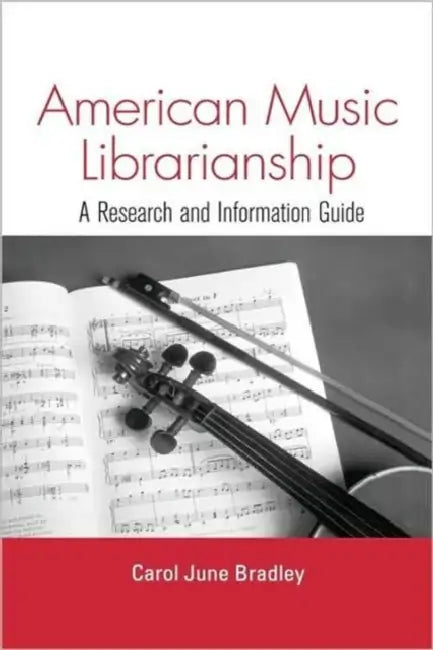 Buy American Music Librarianship (English, Carol June Bradley) — BookShops.in