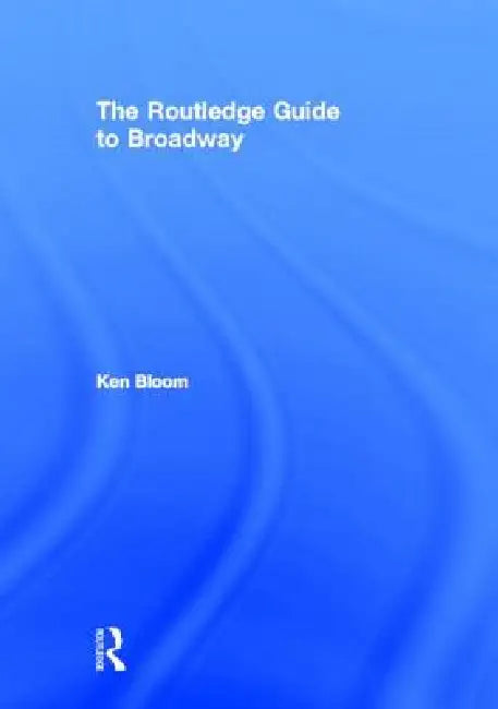 Buy Routledge Guide to Broadway (English, Ken Bloom) β BookShops.in