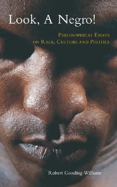 Look, a Negro! (English, Robert Gooding-Williams)