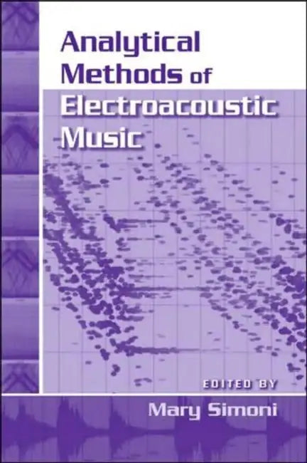 Buy Analytical Methods of Electroacoustic Music [With DVD] (English, Mary Simoni) — BookShops.in