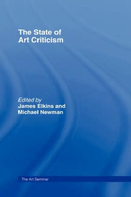 Buy The State of Art Criticism (English, James Elkins | Michael Newman) — BookShops.in
