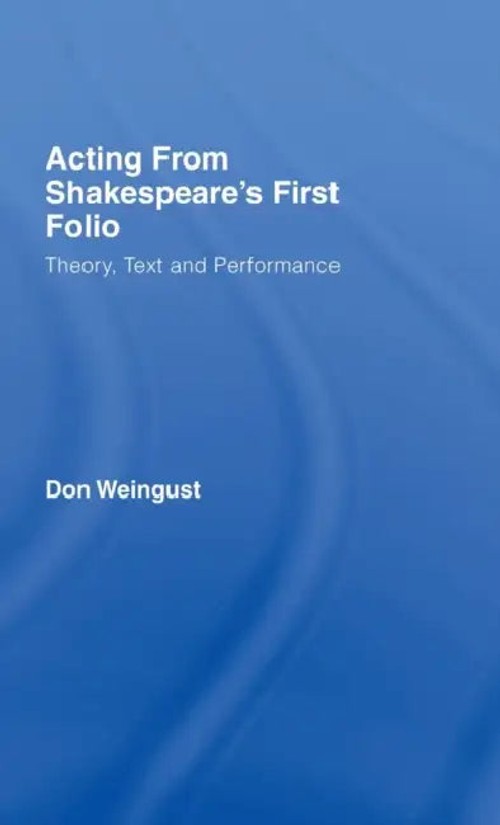 Acting Shakespeare's First Folio: Theory, Text, And Performance view 2