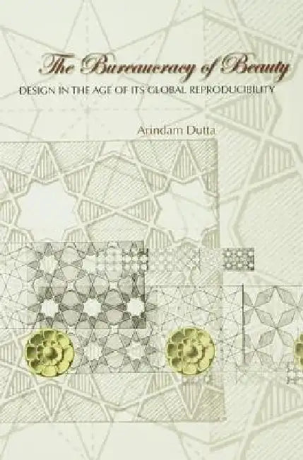 Buy The Bureaucracy of Beauty (English, Arindam Dutta) — BookShops.in