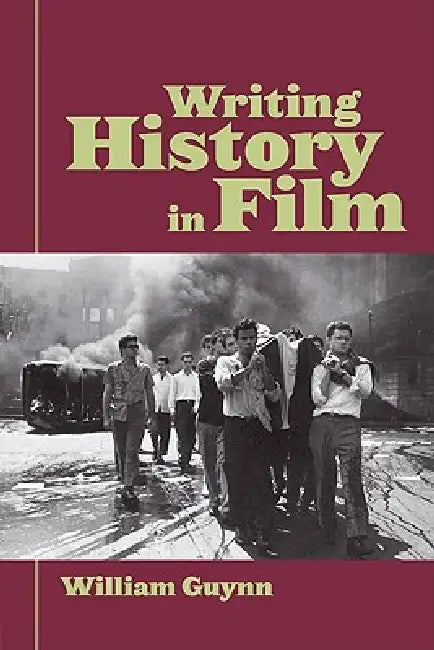 Buy Writing History in Film (English, Guynn William) — BookShops.in