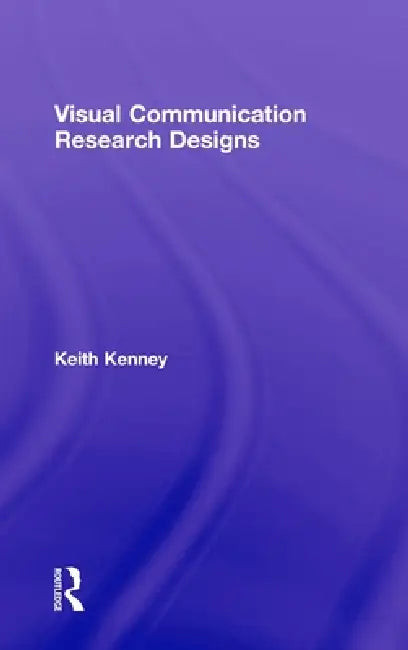 Visual Communication Research Designs (English, Keith Kenney)