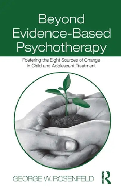 Buy Beyond Evidence-Based Psychotherapy (English, George W. Rosenfeld) — BookShops.in