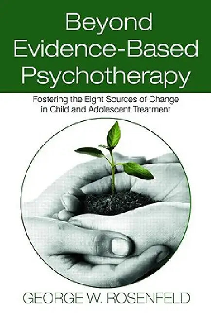 Buy Beyond Evidence-Based Psychotherapy (English, George W. Rosenfeld) — BookShops.in