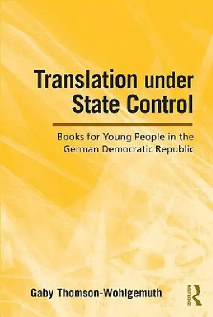 Buy Translation Under State Control (English, Gaby Thomson-Wohlgemuth) — BookShops.in