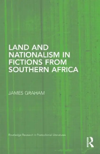 Buy Land and Nationalism in Fictions from Southern Africa (English, James Graham) — BookShops.in