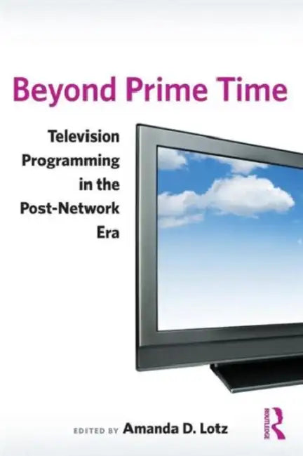 Buy Beyond Prime Time (English, Amanda Lotz) โ BookShops.in