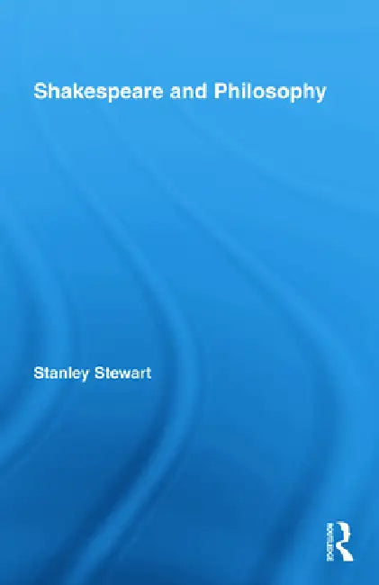 Buy Shakespeare and Philosophy (English, Stanley Stewart) โ BookShops.in