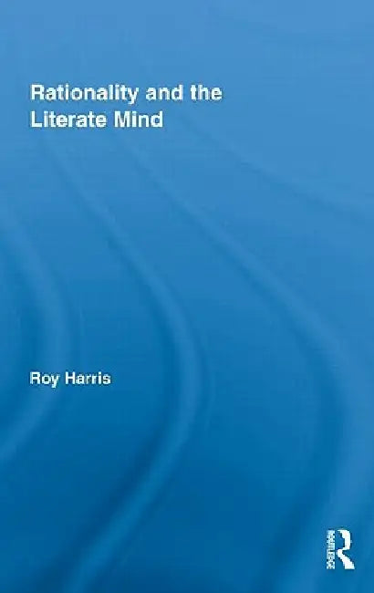Buy Rationality and the Literate Mind (English, Roy Harris) — BookShops.in