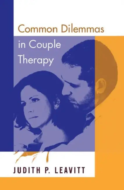 Buy Common Dilemmas in Couple Therapy (English, Judith P. Leavitt) — BookShops.in