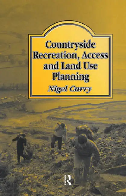 Buy Countryside Recreation, Access and Land Use Planning (English, N. R. Curry | N. Curry) — BookShops.in