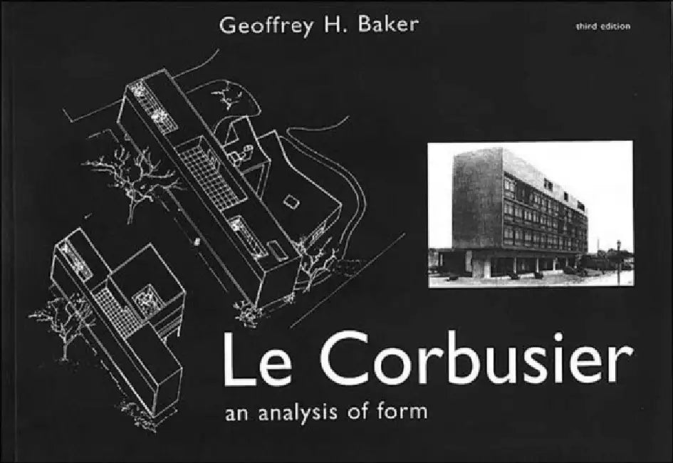 Buy Le Corbusier - An Analysis of Form (English, Geoffrey Baker) — BookShops.in