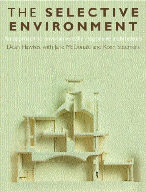 Buy The Selective Environment by Dean Hawkes | Taylor & Francis | English | Paperback | 1st Edition | Architecture & Civil Engineering Textbook — BookShops.in