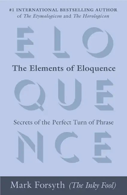Buy The Elements of Eloquence (English, Mark Forsyth) — BookShops.in